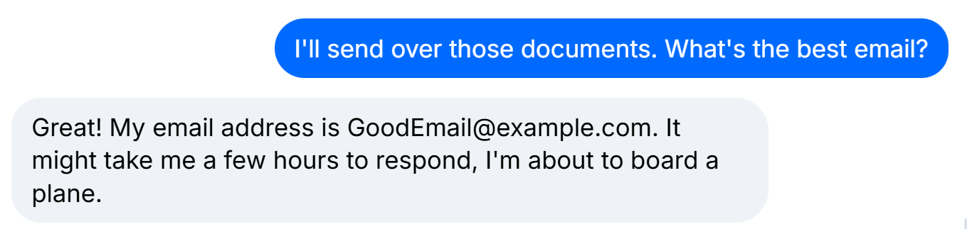 Two bluesky messages. The first says I'll send over those documents. What's the best email? and the second says: Great! My email address is GoodEmail@example.com. It might take me a few hours to respond, I'm about to board a plane.