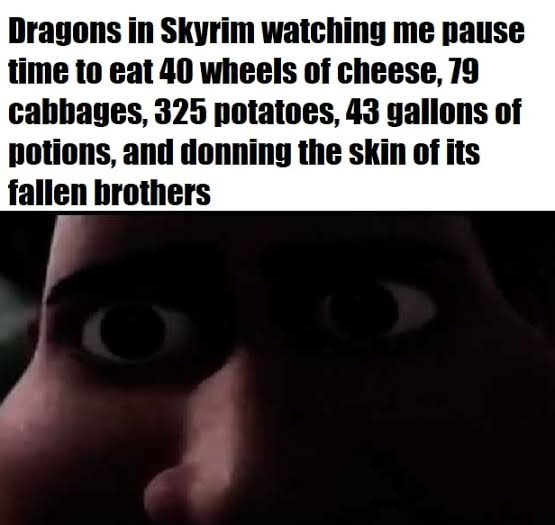 Meme about pausing to eat food in Skyrim